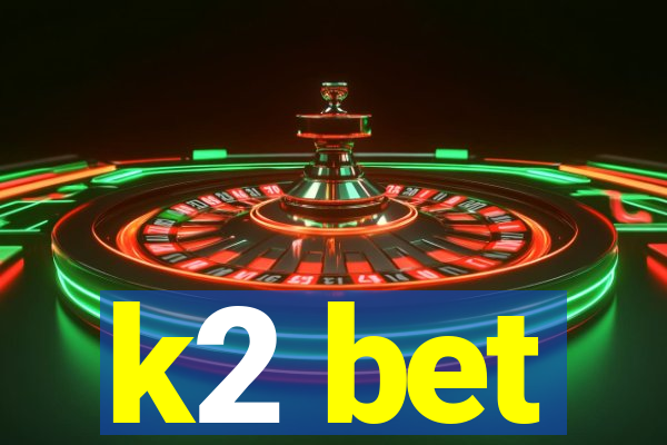 k2 bet
